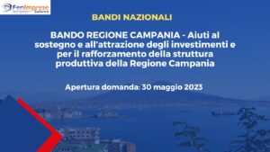 Aiuti alle imprese. Avviso Pubblico per il rafforzamento della struttura produttiva della regione Campania